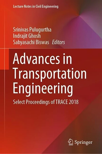 Advances Transportation Engineering: Select Proceedings of TRACE 2018