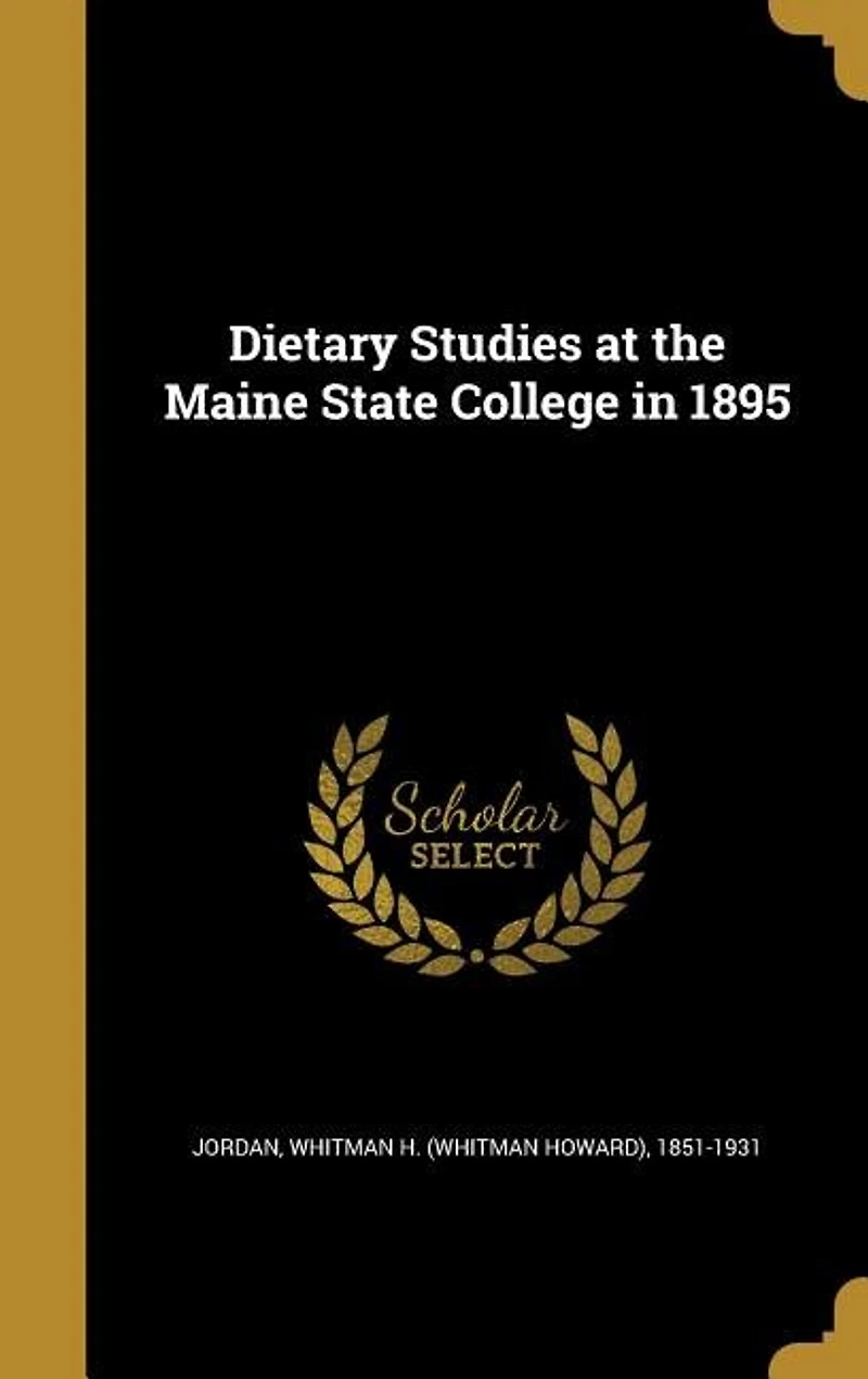 Dietary Studies at the Maine State College 1895 (Classic Reprint)