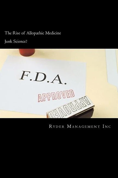 Junk Science and the Rise of Allopathic Medicine