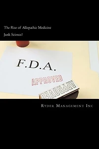 Junk Science and the Rise of Allopathic Medicine