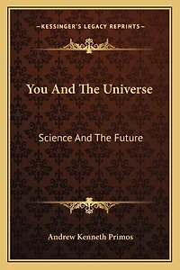 You And The Universe: Science And The Future