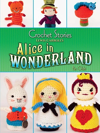 Crochet Stories: Lewis Carroll's Alice in Wonderland