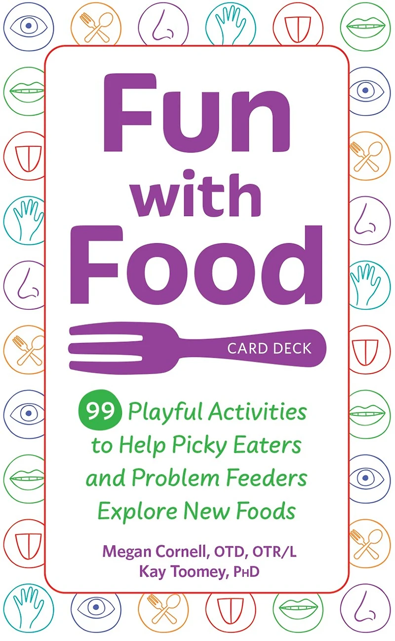 Fun with Food Card Deck: 99 Playful Activities to Help Picky Eaters and Problem Feeders Explore New Foods