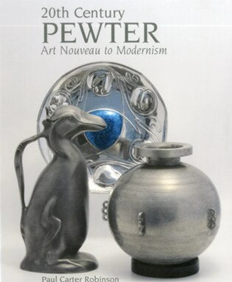 20th Century Pewter: Art Nouveau to Modernism