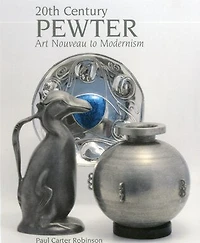 20th Century Pewter: Art Nouveau to Modernism