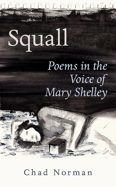 Squall: Poems In The Voice Of Mary Shelley