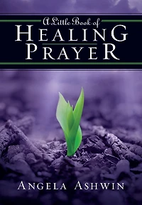A Little Book of Healing Prayer