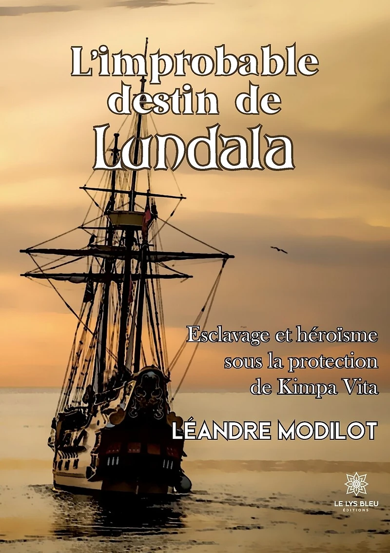L'improbable destin de Lundala: Esclavage et héroïsme sous la protection Kimpa Vita