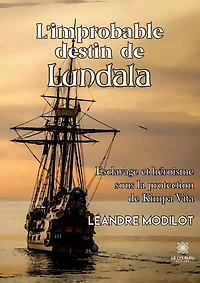 L'improbable destin de Lundala: Esclavage et héroïsme sous la protection Kimpa Vita