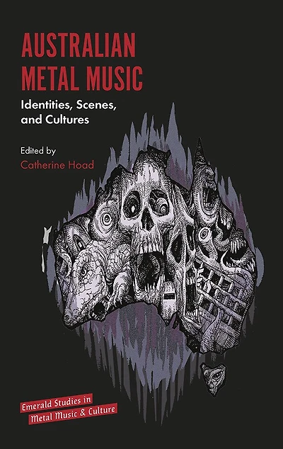 Australian Metal Music: Identities, Scenes, and Cultures