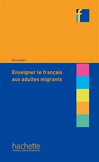 Collection F : Enseigner le français aux adultes migrants: e-book