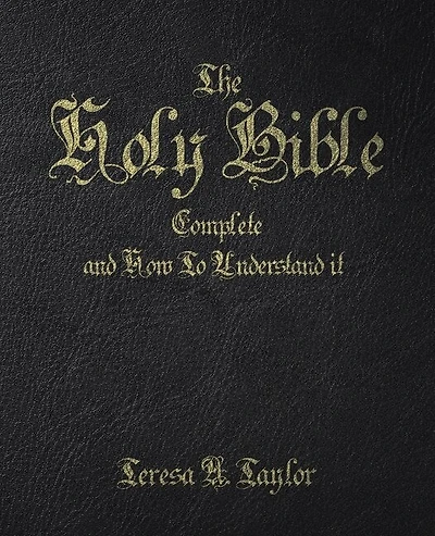The Holy Bible: Complete And How To Understand It