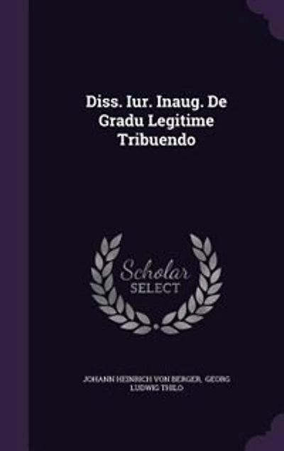 Diss. Iur. Inaug. De Gradu Legitime Tribuendo