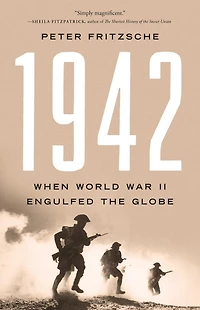 1942: When World War II Engulfed the Globe
