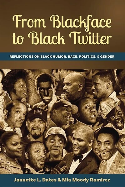 From Blackface to Black Twitter: Reflections on Humor, Race, Politics, & Gender
