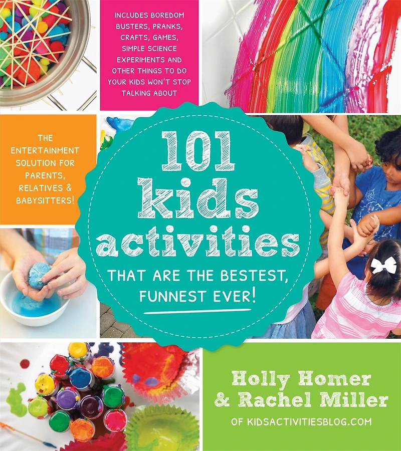 101 Kids Activities That Are The Bestest, Funnest Ever!: Entertainment Solution for Parents, Relatives & Babysitters!