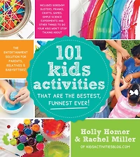 101 Kids Activities That Are The Bestest, Funnest Ever!: Entertainment Solution for Parents, Relatives & Babysitters!