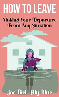How to Leave: Making Your Departure From Any Situation