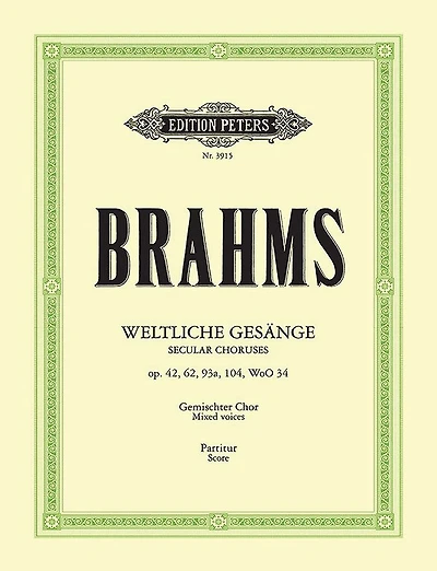 35 Secular Choruses for Mixed Choir (4-6 Voices) and Piano: Opp. 42, 62, 93a, 104; 12 German Folksongs