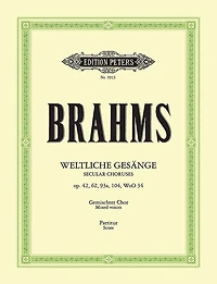 35 Secular Choruses for Mixed Choir (4-6 Voices) and Piano: Opp. 42, 62, 93a, 104; 12 German Folksongs
