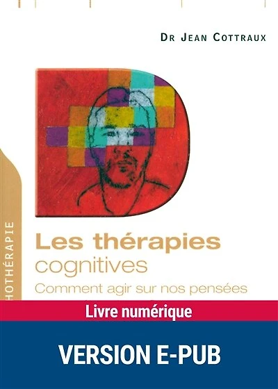 Les thérapies cognitives: comment agir sur nos pensées
