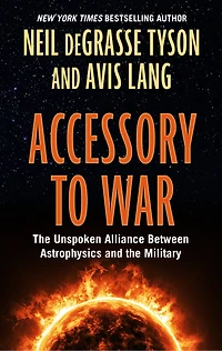 Accessory To War: The Unspoken Alliance Between Astophysics And The Military