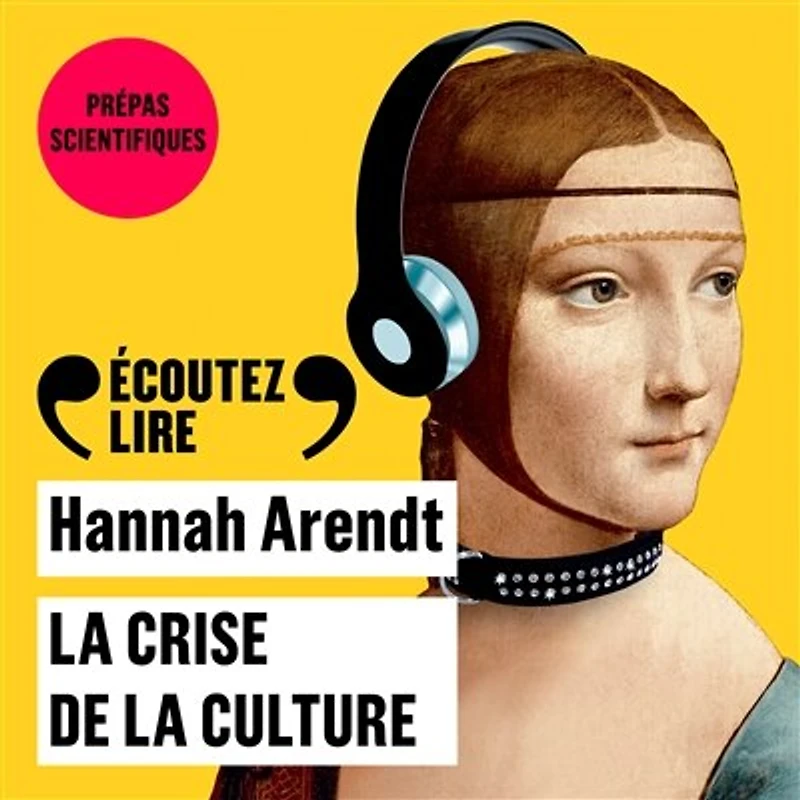 La crise de la culture: huit exercices de pensée politique