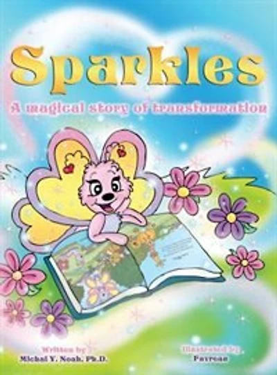 Sparkles a magical story of transformation: Multi-Award-Winning Book and Recipient the International Impact Award.