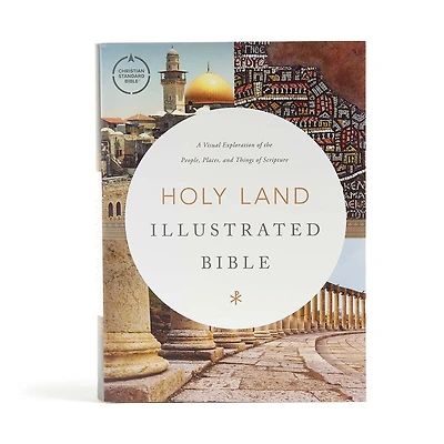 CSB Holy Land Illustrated Bible, Hardcover: A Visual Exploration of the People, Places, and Things Scripture