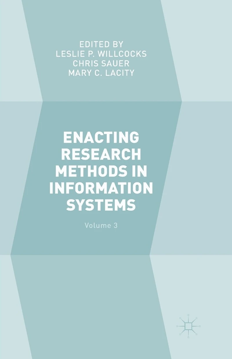 Enacting Research Methods Information Systems: Volume 3