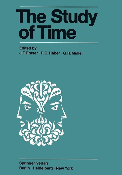 The Study of Time: Proceedings of the First Conference of the International Society for the Study of Time Oberwolfach (Black Forest) - West Germany
