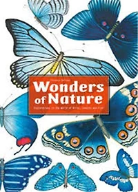 Wonders of Nature: Explorations in the World of Birds, Insects and Fish