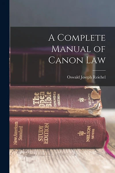 A Complete Manual of Canon Law