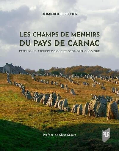 Les champs de menhirs du pays de Carnac: patrimoine archéologique et géomorphologique