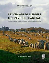 Les champs de menhirs du pays de Carnac: patrimoine archéologique et géomorphologique