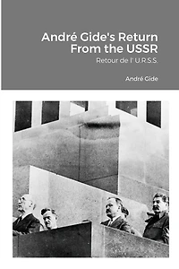 André Gide's Return From The Ussr: Retour De L' U.r.s.s.