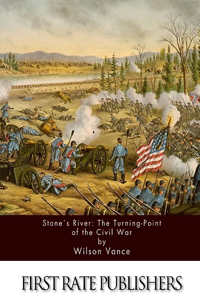 Stone's River: The Turning-Point of the Civil War