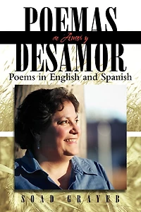 Poemas De Amor Y Desamor: Poems English And Spanish