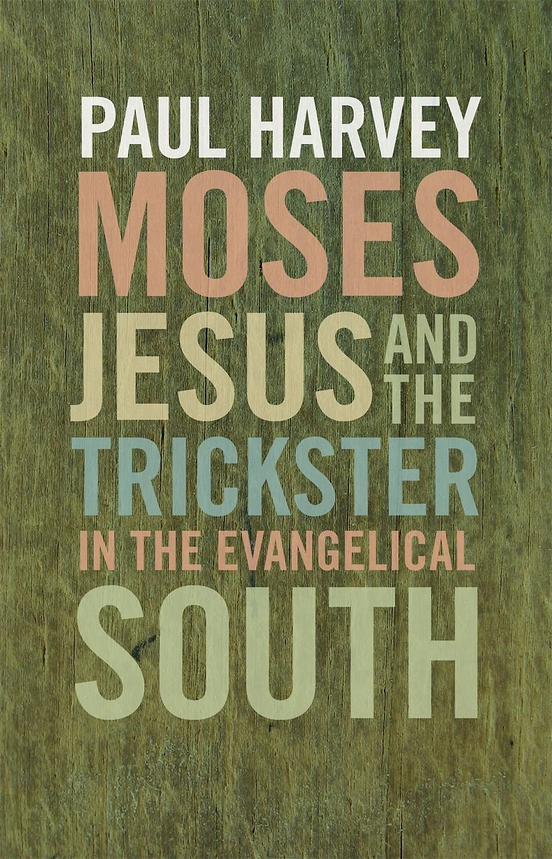 Moses, Jesus, and the Trickster Evangelical South