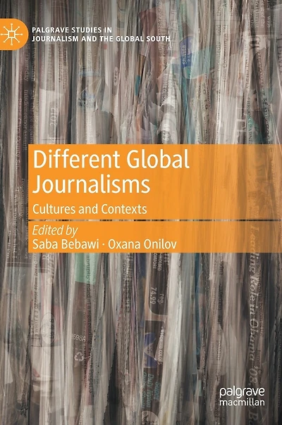 Different Global Journalisms: Cultures and Contexts