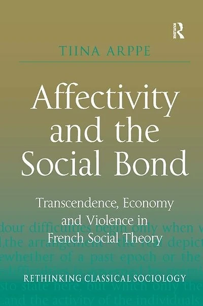 Affectivity And The Social Bond: Transcendence, Economy Violence French Theory