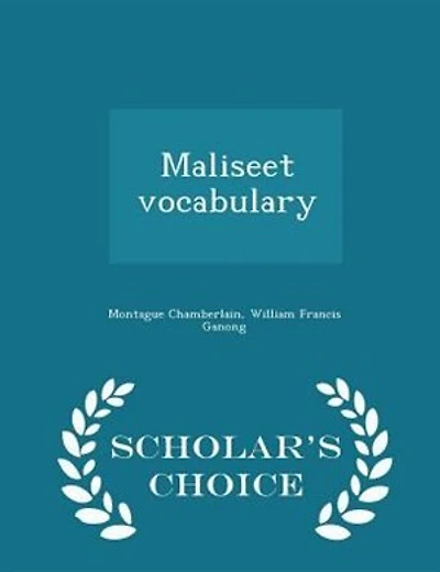 Maliseet vocabulary - Scholar's Choice Edition