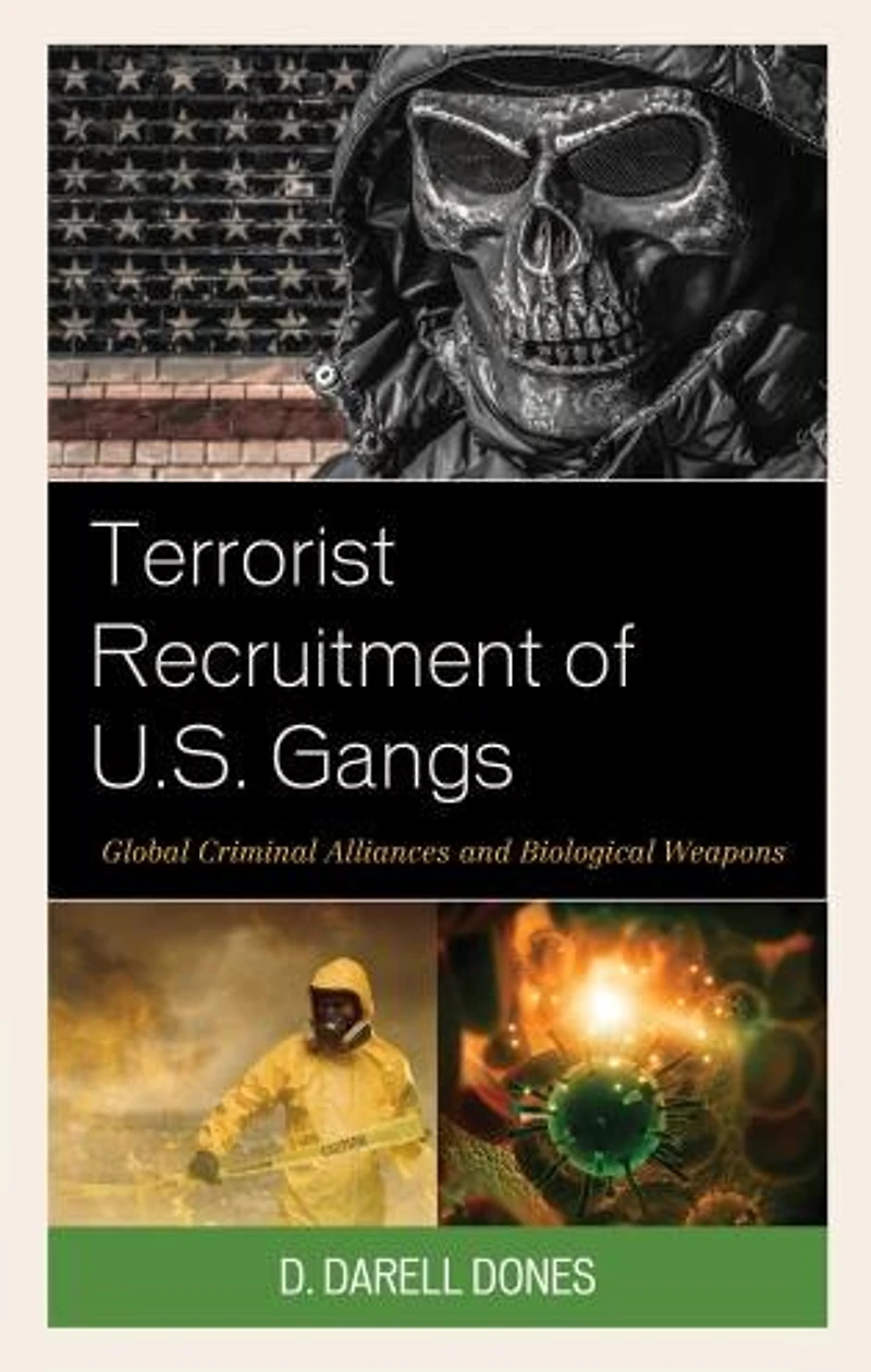 Terrorist Recruitment of U.S. Gangs: Global Criminal Alliances and Biological Weapons