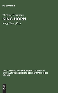 King Horn: Untersuchungen zur Mittelenglischen sprach- und Litteraturgeschichte