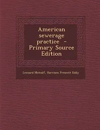 American sewerage practice  - Primary Source Edition