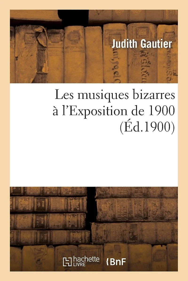 Les Musiques Bizarres À l'Exposition de 1900