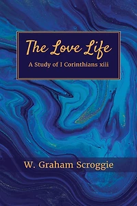 The Love Life: A Study of I Corinthians XIII