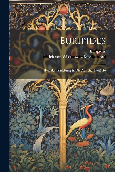 Euripides: Herakles: Einleitung in Die Attische Tragödie