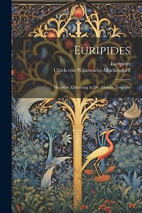 Euripides: Herakles: Einleitung in Die Attische Tragödie