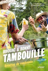 Bivouac & bonne tambouille: recettes de randonnée